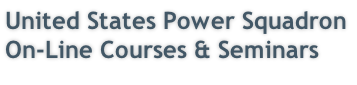 United States Power Squadron On-Line Courses & Seminars