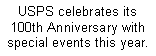Text Box: USPS celebrates its 100th Anniversary with special events this year.