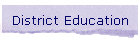 District Education
