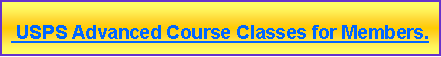 Text Box:  USPS Advanced Course Classes for Members.