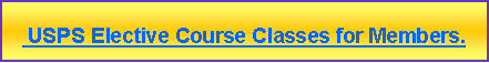 Text Box:  USPS Elective Course Classes for Members.